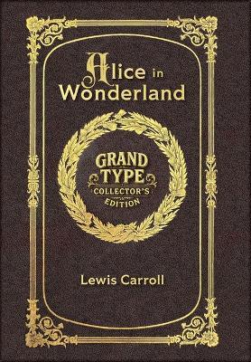 Large Print - Alice in Wonderland - Grand Type Collector's Edition - Matte Hardcover with Dust Jacket - Lewis Carroll - cover