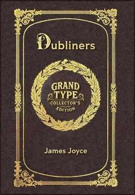 Large Print - Dubliners - Grand Type Collector's Edition - Matte Hardcover with Dust Jacket - James Joyce - cover