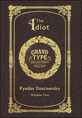 Large Print - The Idiot, Volume 2 of 2 - Grand Type Collector's Edition - Matte Hardcover with Dust Jacket - Fyodor M Dostoevsky - cover