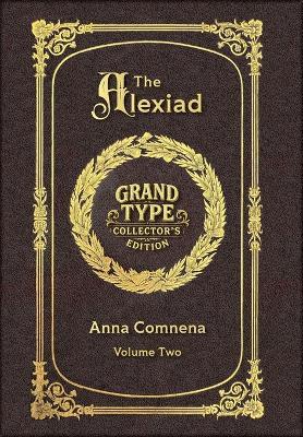 Large Print - The Alexiad, Volume 2 of 2 - Grand Type Collector's Edition - Matte Hardcover with Dust Jacket - Anna Comnena - cover