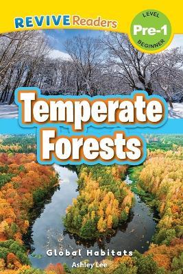 Temperate Forests: Global Habitats (Revive Readers, Level Pre-1) - Ashley Lee - cover