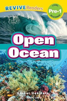 Open Ocean: Global Habitats (Revive Readers, Level Pre-1) - Ashley Lee - cover