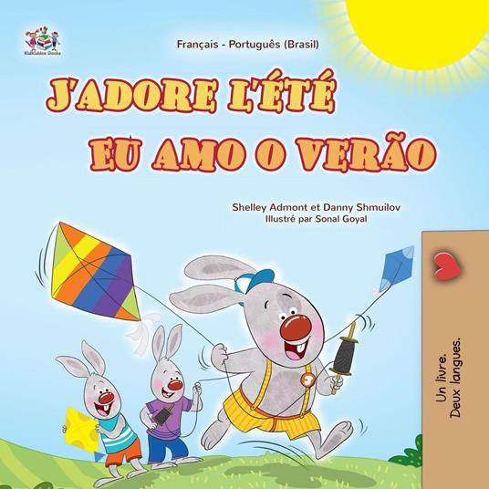 J'adore l'été Eu amo o verão - Shelley Admont,KidKiddos Books,Danny Shmuilov - ebook