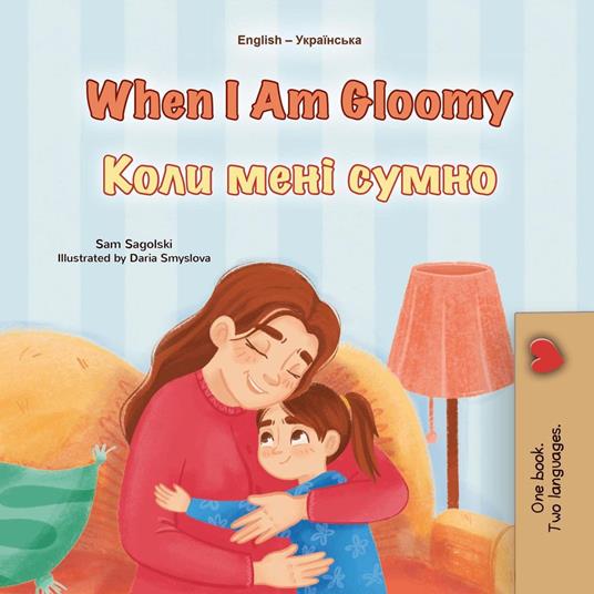 When I am Gloomy ???? ???? ????? - KidKiddos Books,Sam Sagolski - ebook