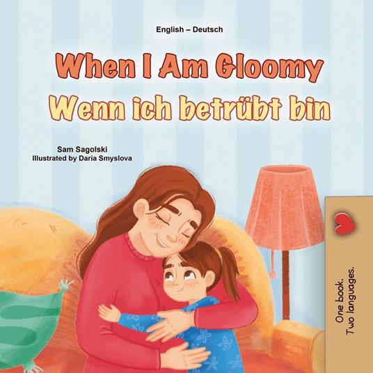 When I am Gloomy Wenn ich betrübt bin - KidKiddos Books,Sam Sagolski - ebook