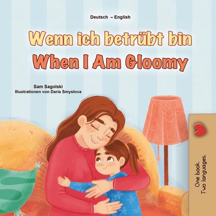 Wenn ich betrübt bin When I am Gloomy - KidKiddos Books,Sam Sagolski - ebook