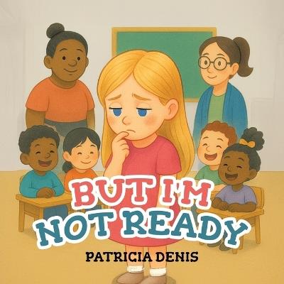 But I'm Not Ready - Patricia Denis - cover