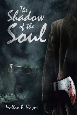 The Shadow of the Soul - Wallace P Wayne - cover