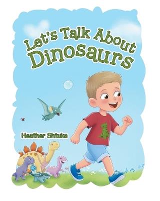 Let's Talk About Dinosaurs - Heather Shtuka - cover