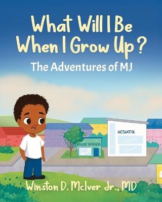 What Will I Be When I Grow Up? - Winston D McIver - cover