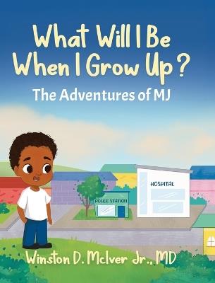 What Will I Be When I Grow Up? - Winston D McIver - cover