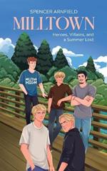 Milltown: Heroes, Villains, and a Summer Lost