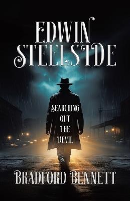 Edwin Steelside: Searching Out the Devil - Bradford Bennett - cover