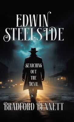 Edwin Steelside: Searching Out the Devil - Bradford Bennett - cover
