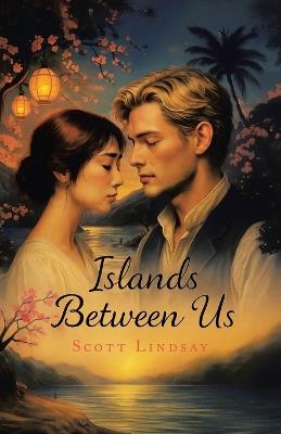 Islands Between Us - Scott Lindsay - cover