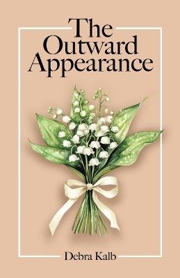 The Outward Appearance - Debra Kalb - cover