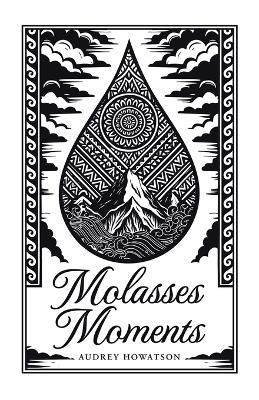 Molasses Moments - Audrey Howatson - cover