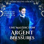 Une malédiction d'argent et de blessures