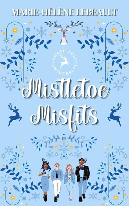 Mistletoe Misfits - Marie-Hélène Lebeault - ebook