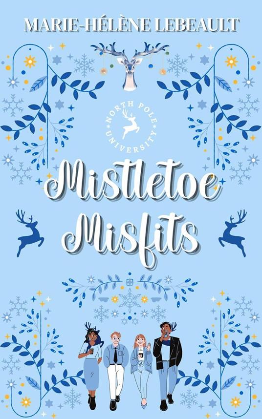 Mistletoe Misfits - Marie-Hélène Lebeault - ebook