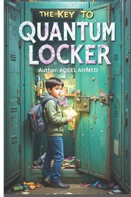 The Key to Quantum Locker - Aqeel Ahmed - cover