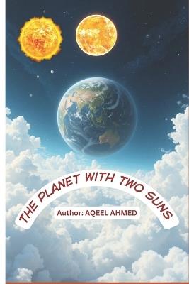The Planet with Two Suns - Aqeel Ahmed - cover