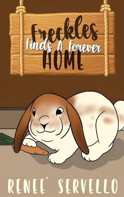 Freckles Finds A Forever Home - Renee Servello - cover
