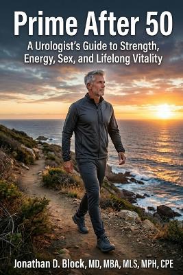 Prime After 50: A Urologist's Guide to Strength, Energy, Sex, and Lifelong Vitality - Jonathan Block - cover