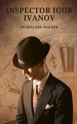 Inspector Igor Ivanov - Willard Walker - cover