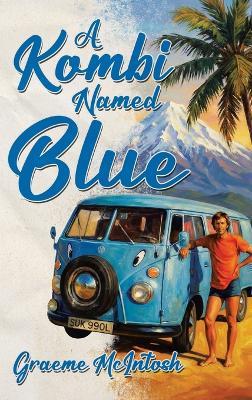 A Kombi Named Blue - Graeme McIntosh - cover