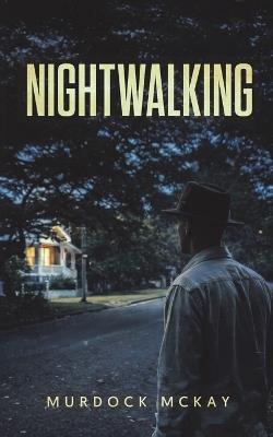 Nightwalking - Murdock McKay - cover