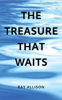 The Treasure That Waits - Ray Allison - cover
