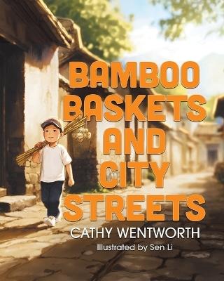 Bamboo Baskets and City Streets - Cathy Wentworth - cover