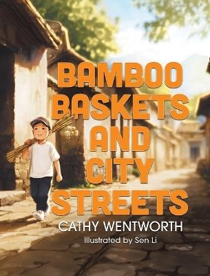 Bamboo Baskets and City Streets - Cathy Wentworth - cover