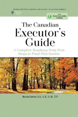 The Canadian Executor's Guide: A Complete Roadmap From First Steps to Final Distribution - B a LL B Garton - cover