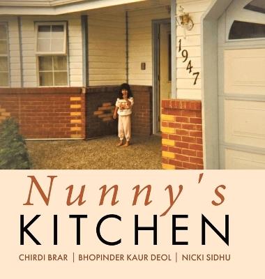 Nunny's Kitchen: For The Beginner Brown Girl - Chirdi Brar,Bhopinder Kaur Deol,Nicki Sidhu - cover