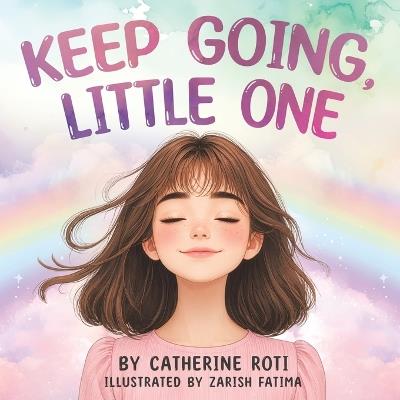 Keep Going, Little One - Catherine Roti - cover