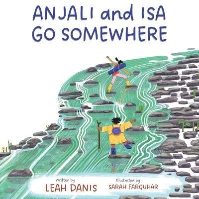 Anjali and Isa Go Somewhere - Leah Danis - cover