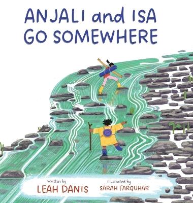 Anjali and Isa Go Somewhere - Leah Danis - cover
