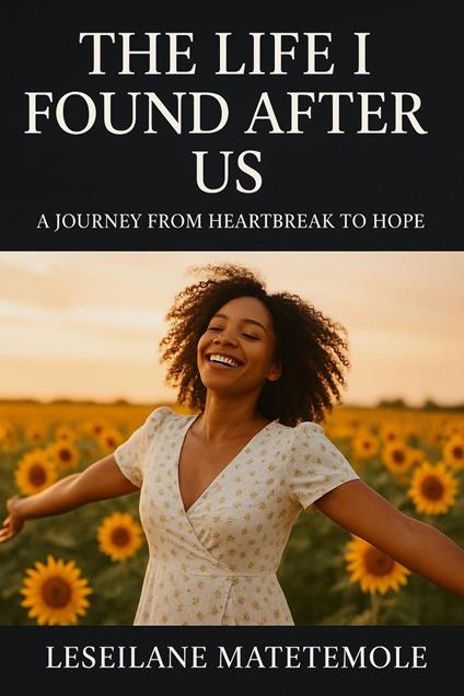 THE LIFE I FOUND AFTER US