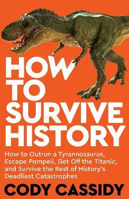 How to Survive History - Cody Cassidy - cover
