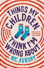 Things My Children Think I'm Wrong About: The ideal gift for parents