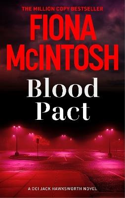 Blood Pact: The explosive new DCI Jack Hawksworth addictive thriller (DCI Jack Hawksworth 6) - Fiona McIntosh - cover