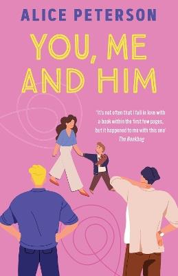 You, Me and Him: Warm, wise and funny -- discover this bestselling author's novel - Alice Peterson - cover