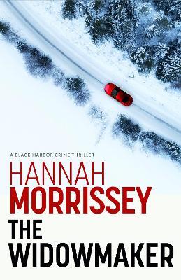 The Widowmaker: A haunting thriller about a dead cop, a missing mogul and the woman who might hold the key to both (Black Harbor 2) - Hannah Morrissey - cover