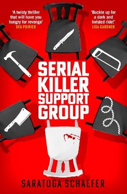 Serial Killer Support Group: A dark, twisty thriller about vengeance, deception, and the price of justice - Saratoga Schaefer - cover