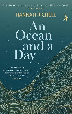 An Ocean and a Day: Almost unbearably moving yet impossible to put down -- the uplifting memoir from the bestselling novelist - Hannah Richell - cover