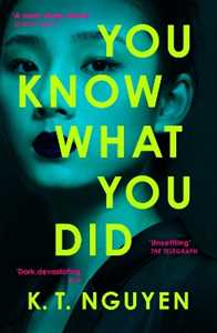 Libro in inglese You Know What You Did: The MULTI AWARD WINNING Debut – A Gripping Psychological Thriller of Memory Loss, Obsession and a Woman Accused of Murder K. T. Nguyen