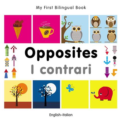 My First Bilingual Book–Opposites (English–Italian) - Milet Publishing - ebook
