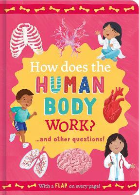 How Does the Human Body Work?: and other questions - Rachel Moss - cover